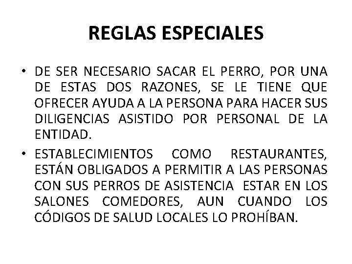 REGLAS ESPECIALES • DE SER NECESARIO SACAR EL PERRO, POR UNA DE ESTAS DOS