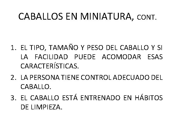 CABALLOS EN MINIATURA, CONT. 1. EL TIPO, TAMAÑO Y PESO DEL CABALLO Y SI