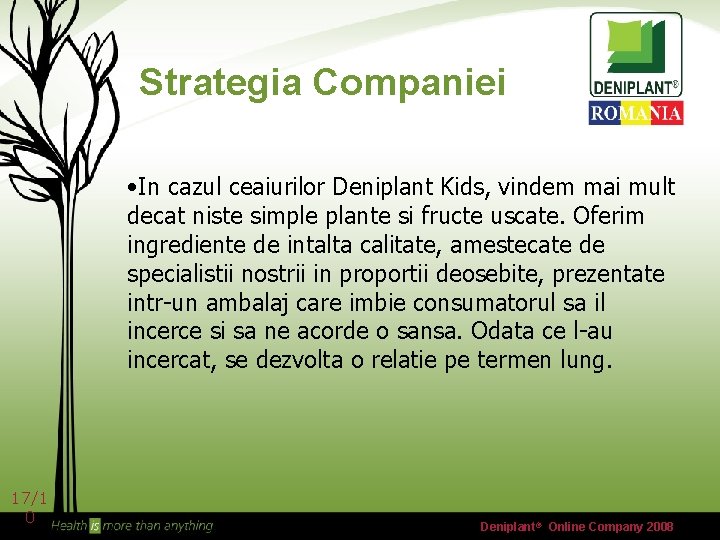Strategia Companiei • In cazul ceaiurilor Deniplant Kids, vindem mai mult decat niste simple