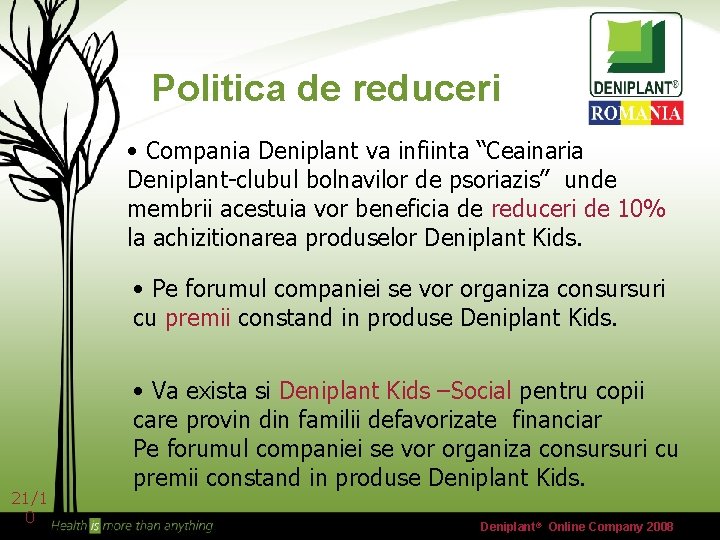 Politica de reduceri • Compania Deniplant va infiinta “Ceainaria Deniplant-clubul bolnavilor de psoriazis” unde