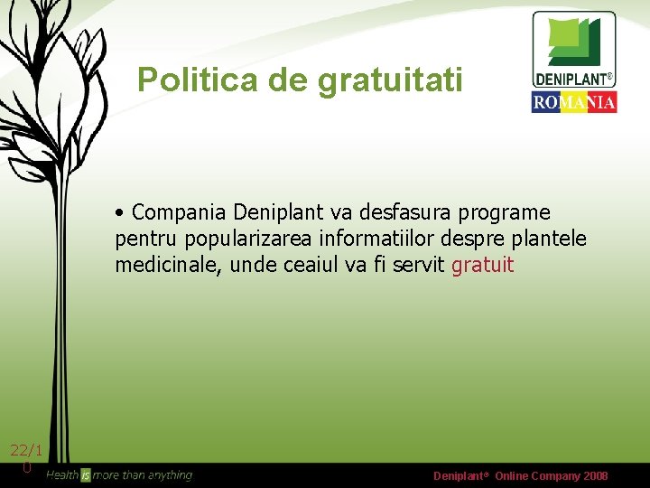Politica de gratuitati • Compania Deniplant va desfasura programe pentru popularizarea informatiilor despre plantele