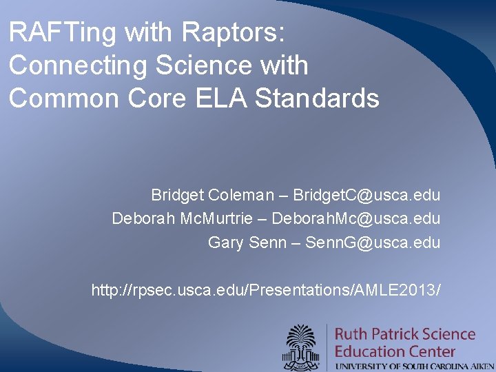 RAFTing with Raptors: Connecting Science with Common Core ELA Standards Bridget Coleman – Bridget.