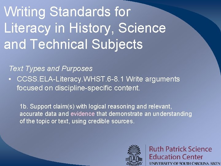 Writing Standards for Literacy in History, Science and Technical Subjects Text Types and Purposes