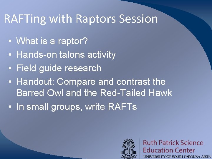 RAFTing with Raptors Session • • What is a raptor? Hands-on talons activity Field