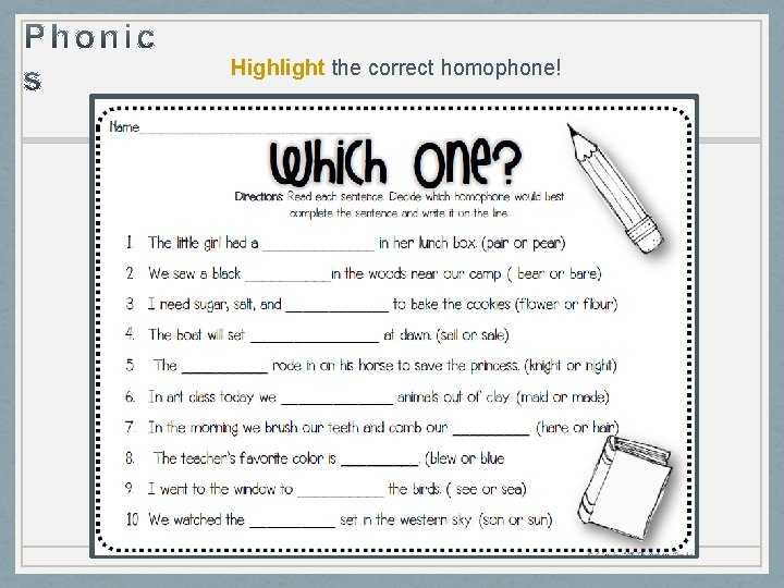 Highlight the correct homophone! 