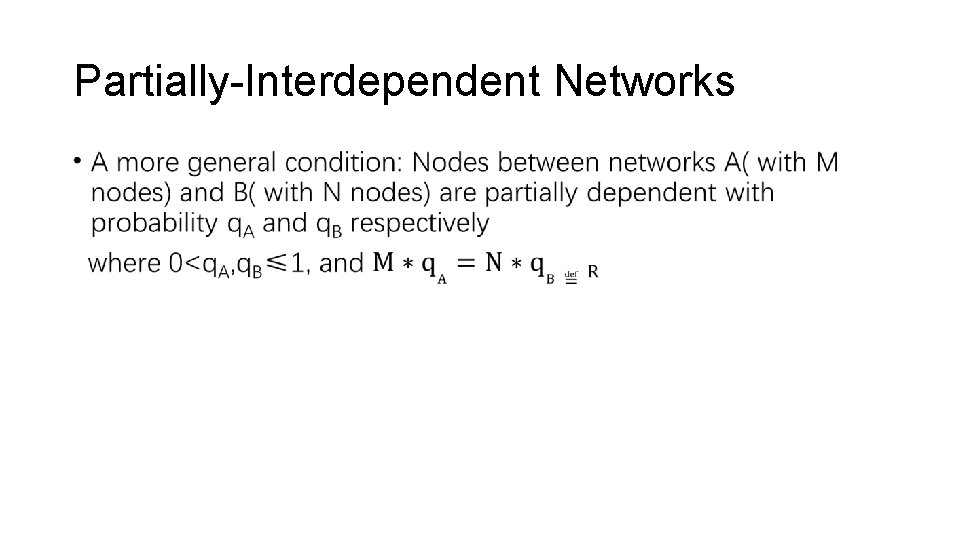 Partially-Interdependent Networks • 