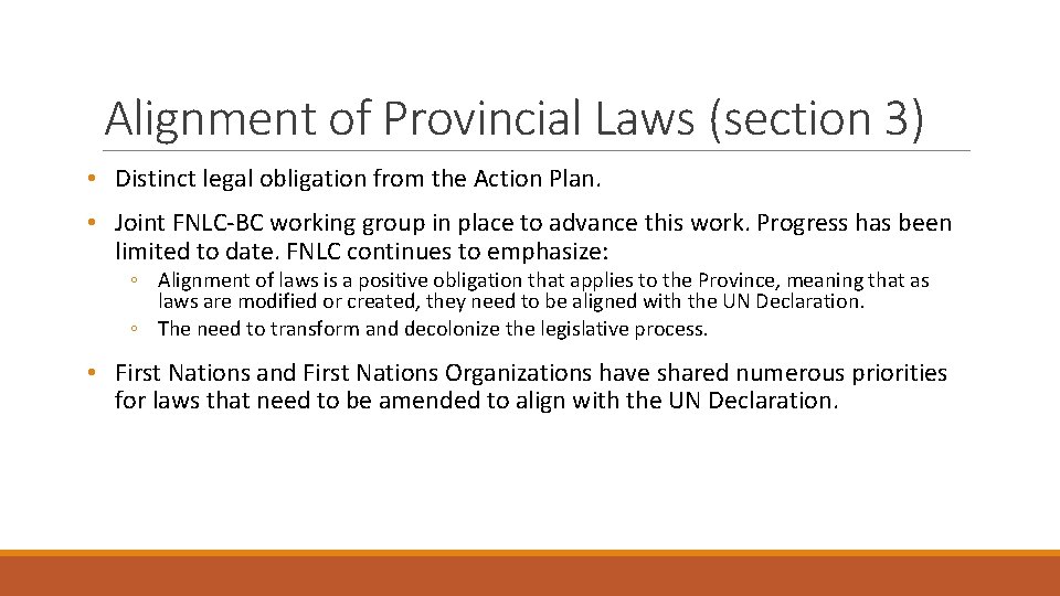 Alignment of Provincial Laws (section 3) • Distinct legal obligation from the Action Plan.