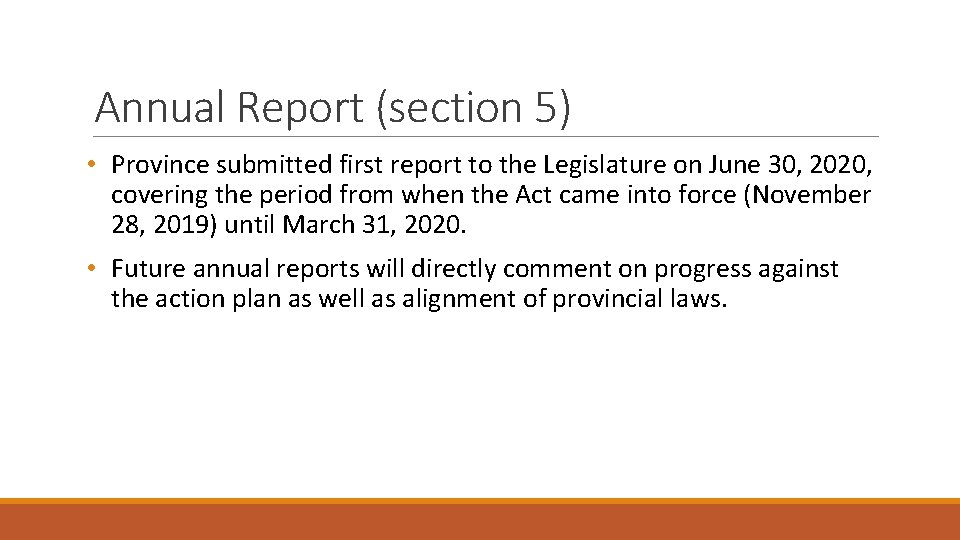 Annual Report (section 5) • Province submitted first report to the Legislature on June