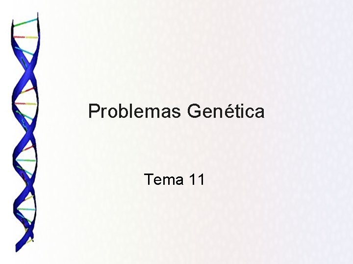 Problemas Genética Tema 11 