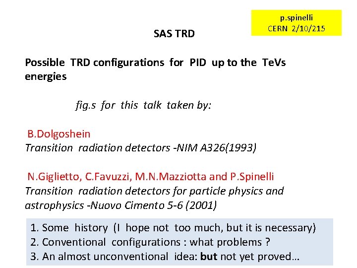 SAS TRD p. spinelli CERN 2/10/215 Possible TRD configurations for PID up to the