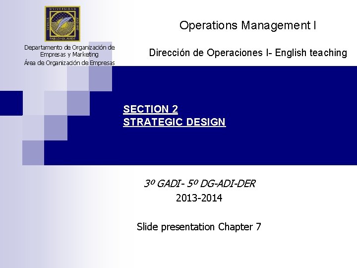 Operations Management I Departamento de Organización de Empresas y Marketing Área de Organización de