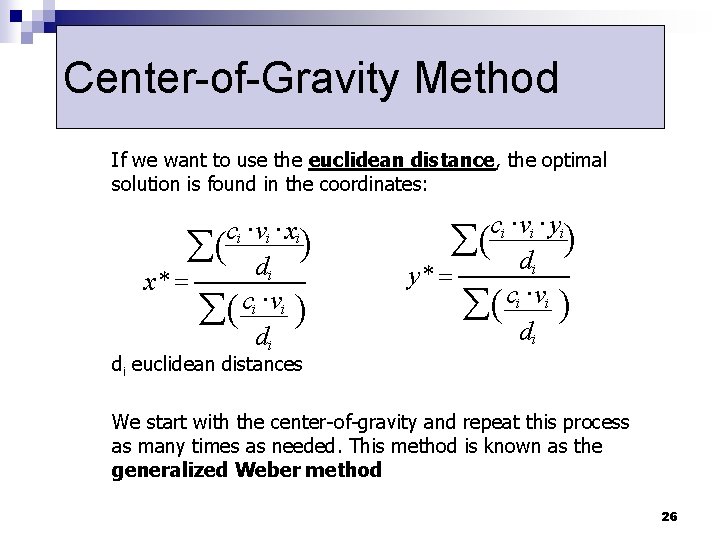 Center-of-Gravity Method If we want to use the euclidean distance, the optimal solution is