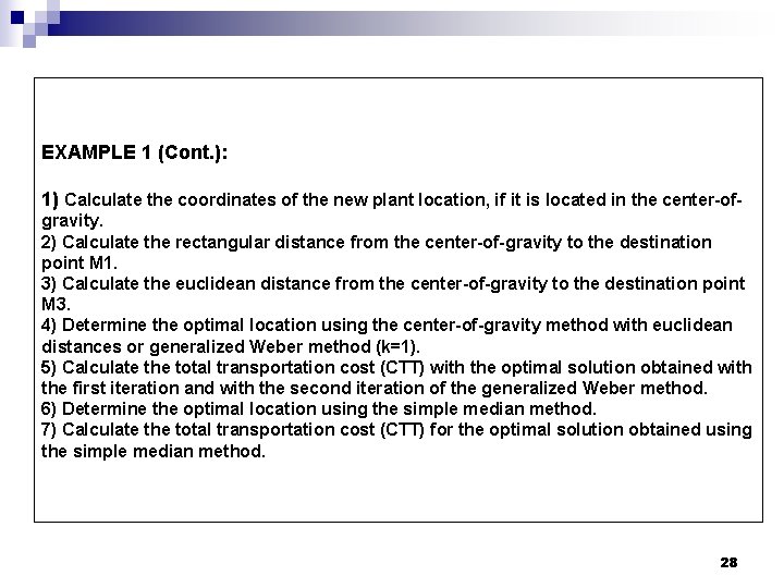 EXAMPLE 1 (Cont. ): 1) Calculate the coordinates of the new plant location, if