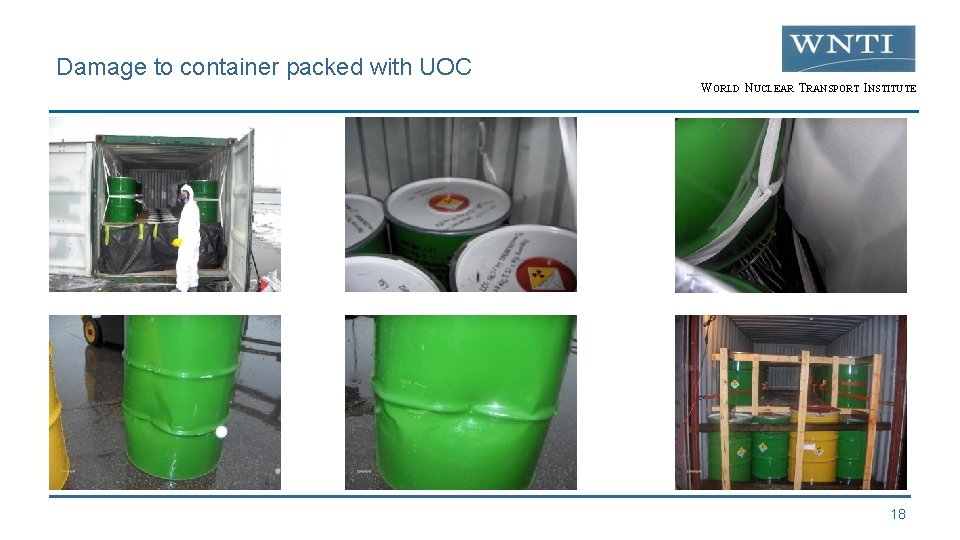 Damage to container packed with UOC WORLD NUCLEAR TRANSPORT INSTITUTE 18 