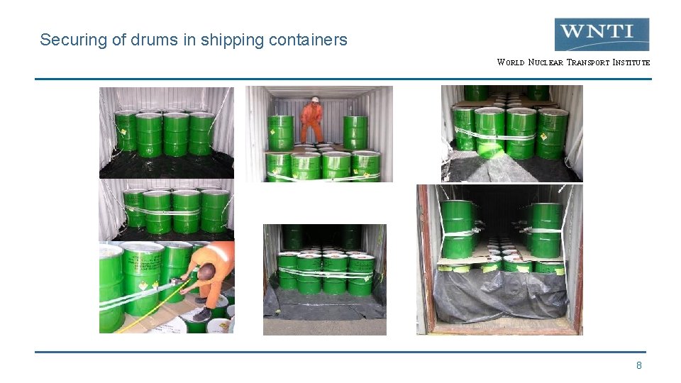 Securing of drums in shipping containers WORLD NUCLEAR TRANSPORT INSTITUTE 8 