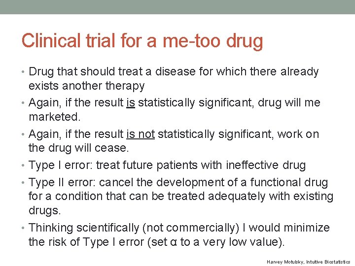 Clinical trial for a me-too drug • Drug that should treat a disease for