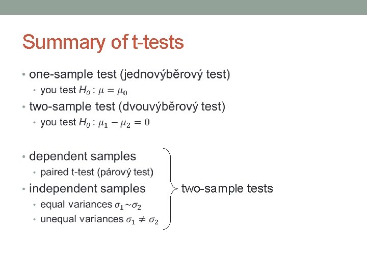 Summary of t-tests • two-sample tests 