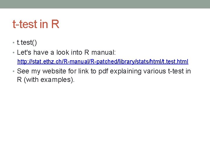 t-test in R • t. test() • Let's have a look into R manual: