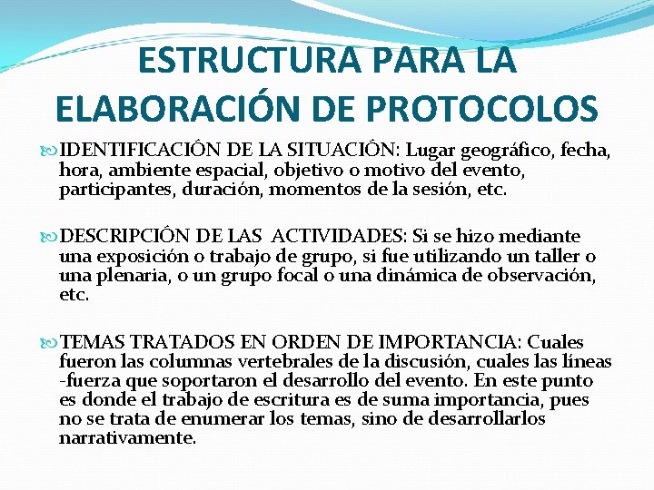 ESTRUCTURA PARA LA ELABORACIÓN DE PROTOCOLOS IDENTIFICACIÓN DE LA SITUACIÓN: Lugar geográfico, fecha, hora,