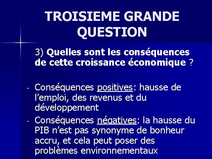 TROISIEME GRANDE QUESTION 3) Quelles sont les conséquences de cette croissance économique ? -