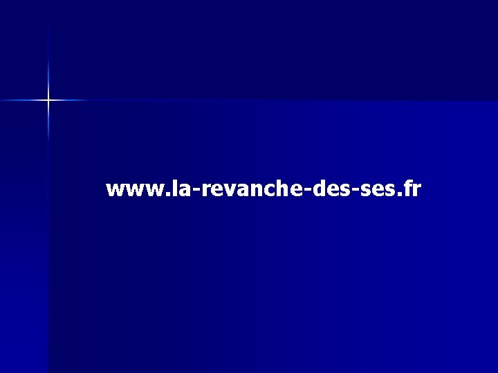 www. la-revanche-des-ses. fr 