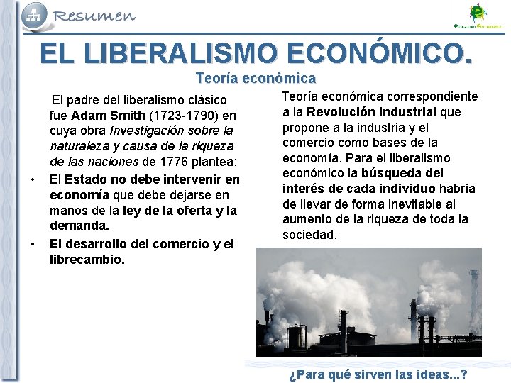 EL LIBERALISMO ECONÓMICO. Teoría económica • • El padre del liberalismo clásico fue Adam