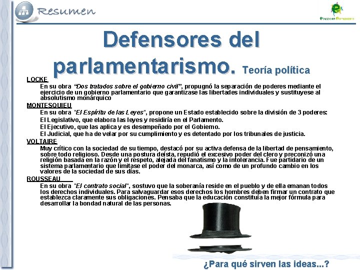 Defensores del parlamentarismo. Teoría política LOCKE En su obra “Dos tratados sobre el gobierno