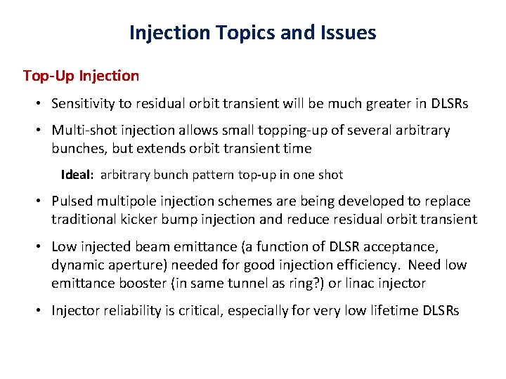 Injection Topics and Issues Top-Up Injection • Sensitivity to residual orbit transient will be