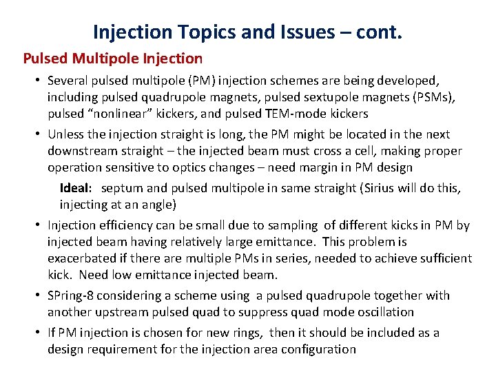 Injection Topics and Issues – cont. Pulsed Multipole Injection • Several pulsed multipole (PM)