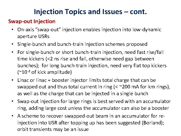 Injection Topics and Issues – cont. Swap-out Injection • On-axis “swap-out” injection enables injection