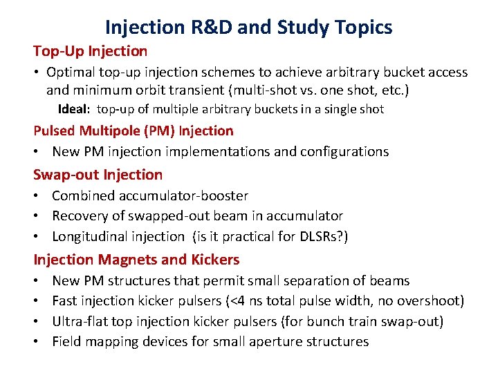 Injection R&D and Study Topics Top-Up Injection • Optimal top-up injection schemes to achieve