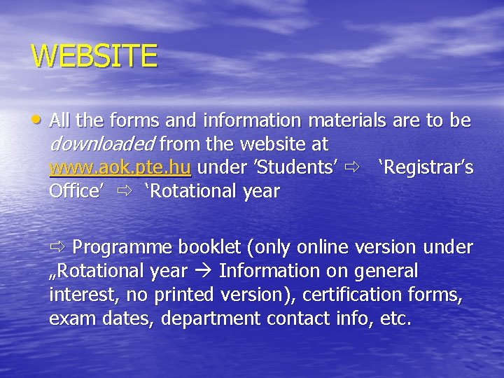 WEBSITE • All the forms and information materials are to be downloaded from the