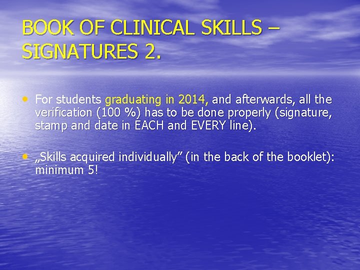 BOOK OF CLINICAL SKILLS – SIGNATURES 2. • For students graduating in 2014, and