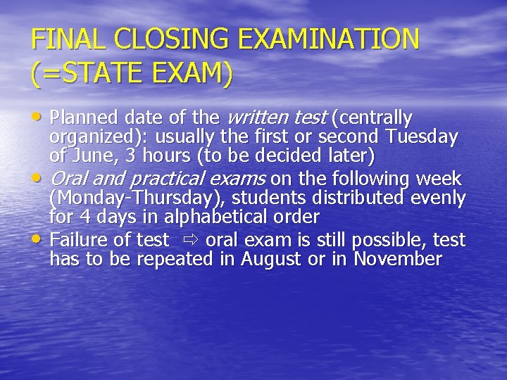 FINAL CLOSING EXAMINATION (=STATE EXAM) • Planned date of the written test (centrally •