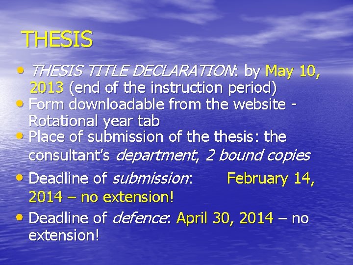 THESIS • THESIS TITLE DECLARATION: by May 10, 2013 (end of the instruction period)