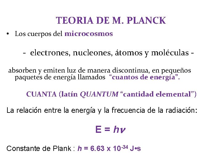 TEORIA DE M. PLANCK • Los cuerpos del microcosmos - electrones, nucleones, átomos y TEORIA DE M. PLANCK • Los cuerpos del microcosmos - electrones, nucleones, átomos y