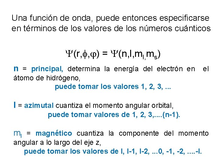 Una función de onda, puede entonces especificarse en términos de los valores de los Una función de onda, puede entonces especificarse en términos de los valores de los