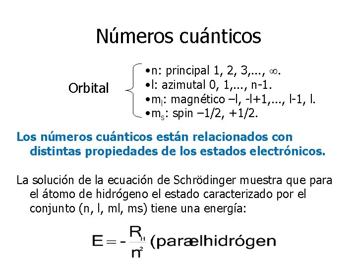 Números cuánticos Orbital • n: principal 1, 2, 3, . . . , . Números cuánticos Orbital • n: principal 1, 2, 3, . . . , .