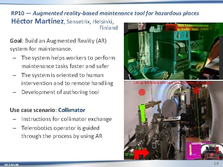 RP 10 — Augmented reality-based maintenance tool for hazardous places Héctor Martínez, Sensetrix, Helsinki,