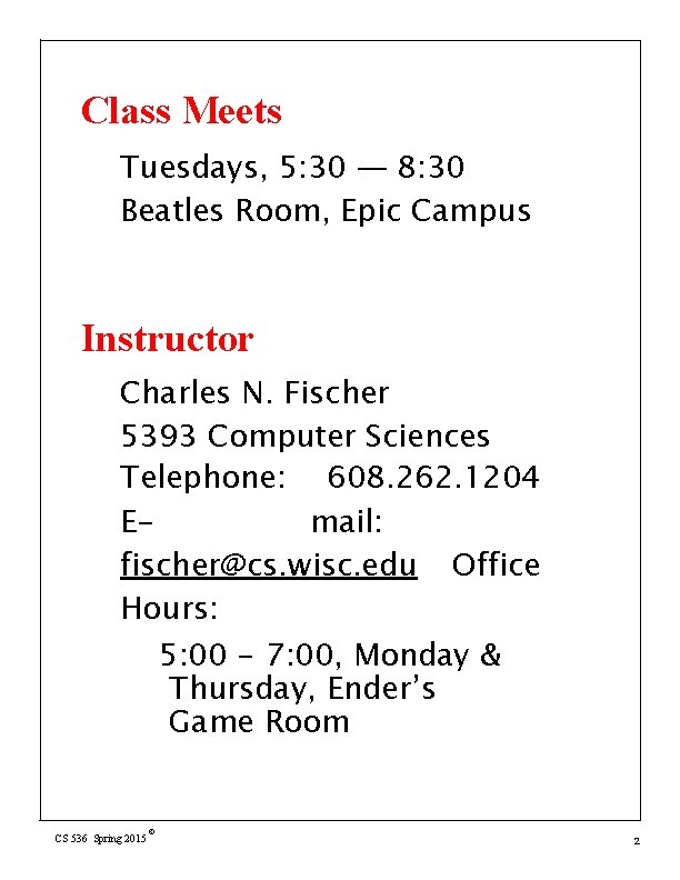 Class Meets Tuesdays, 5: 30 — 8: 30 Beatles Room, Epic Campus Instructor Charles