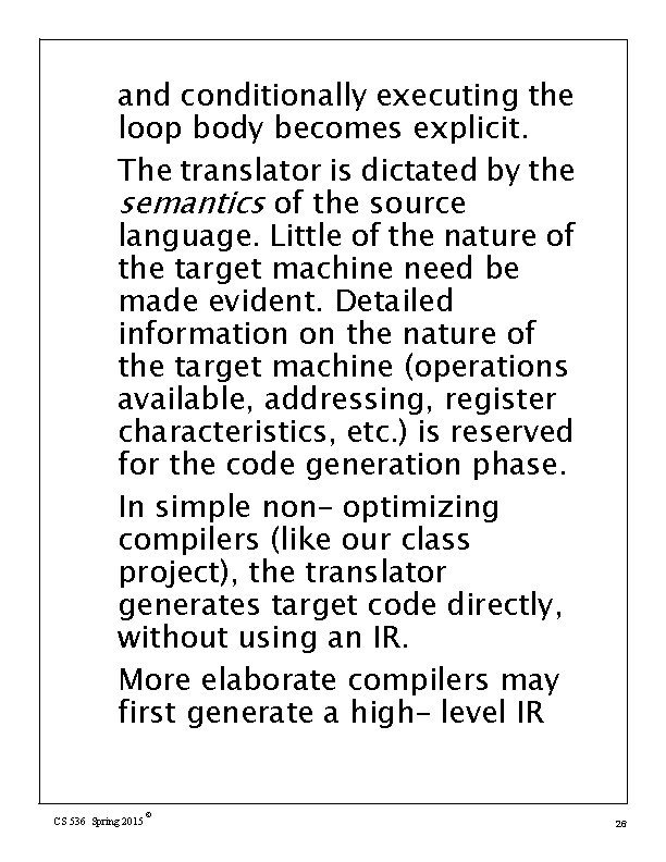 and conditionally executing the loop body becomes explicit. The translator is dictated by the