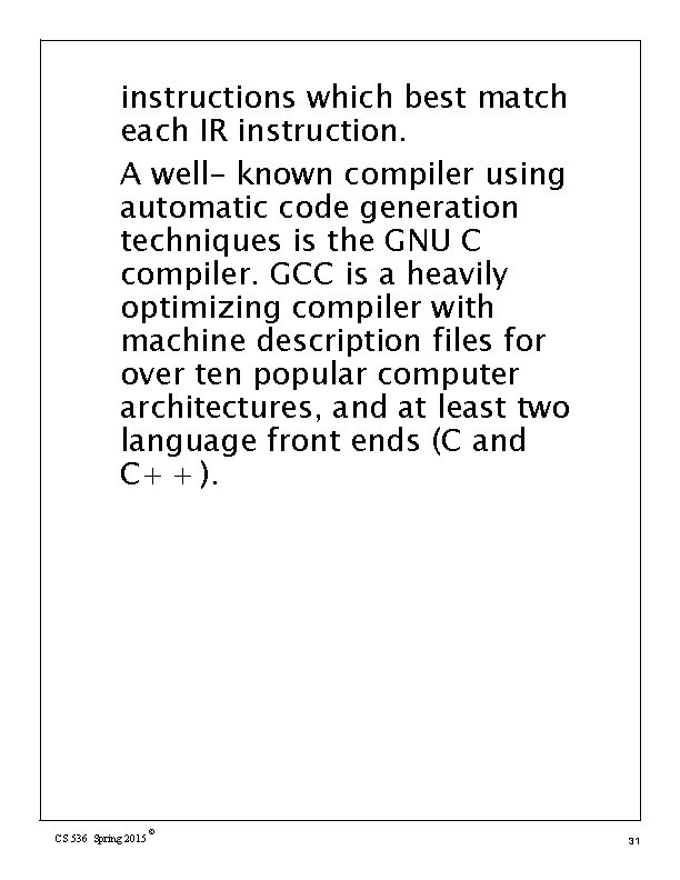 instructions which best match each IR instruction. A well- known compiler using automatic code