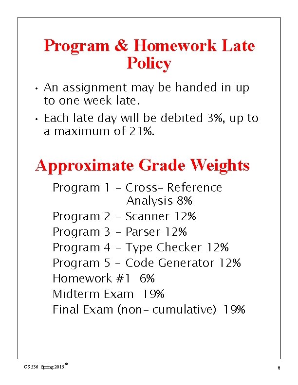 Program & Homework Late Policy • • An assignment may be handed in up