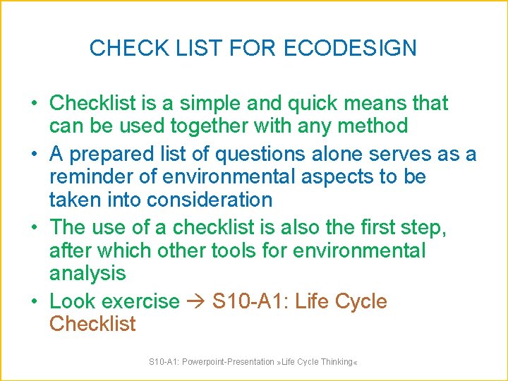 CHECK LIST FOR ECODESIGN • Checklist is a simple and quick means that can
