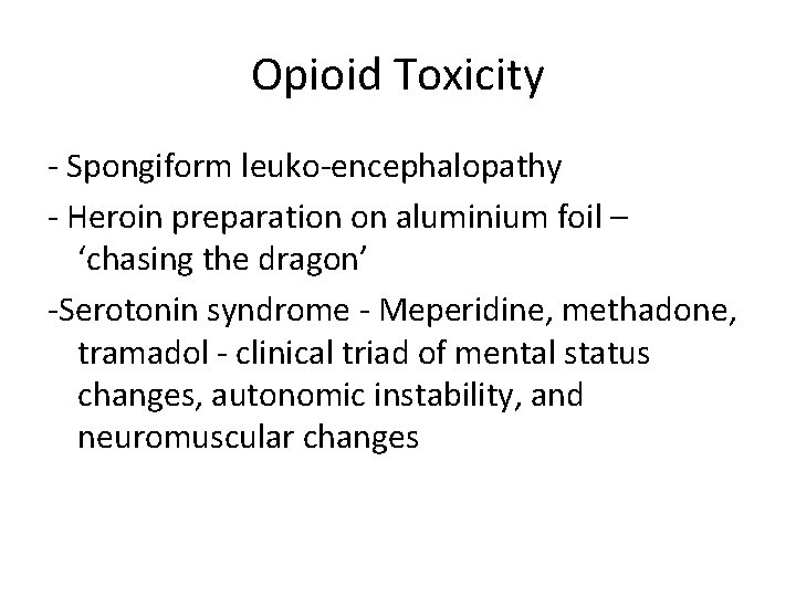 Opioid Toxicity - Spongiform leuko-encephalopathy - Heroin preparation on aluminium foil – ‘chasing the