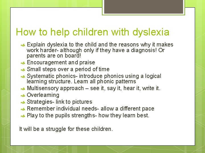 How to help children with dyslexia Explain dyslexia to the child and the reasons