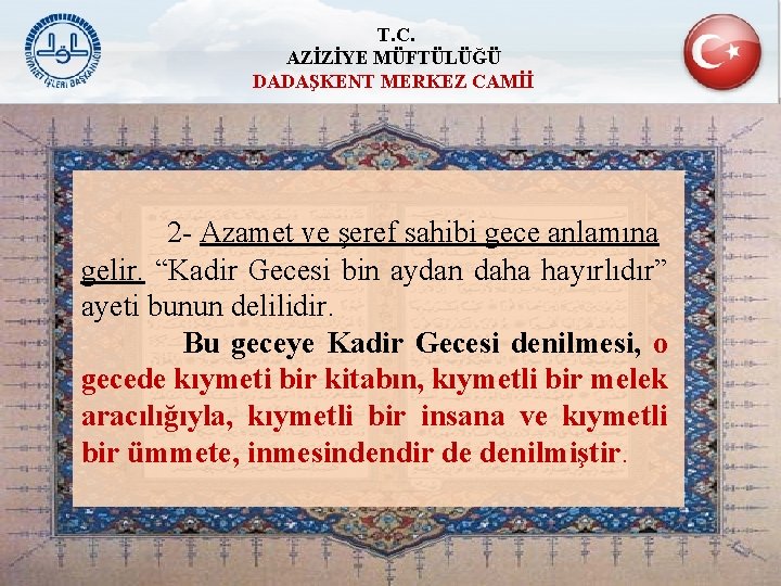 T. C. AZİZİYE MÜFTÜLÜĞÜ DADAŞKENT MERKEZ CAMİİ 2 - Azamet ve şeref sahibi gece