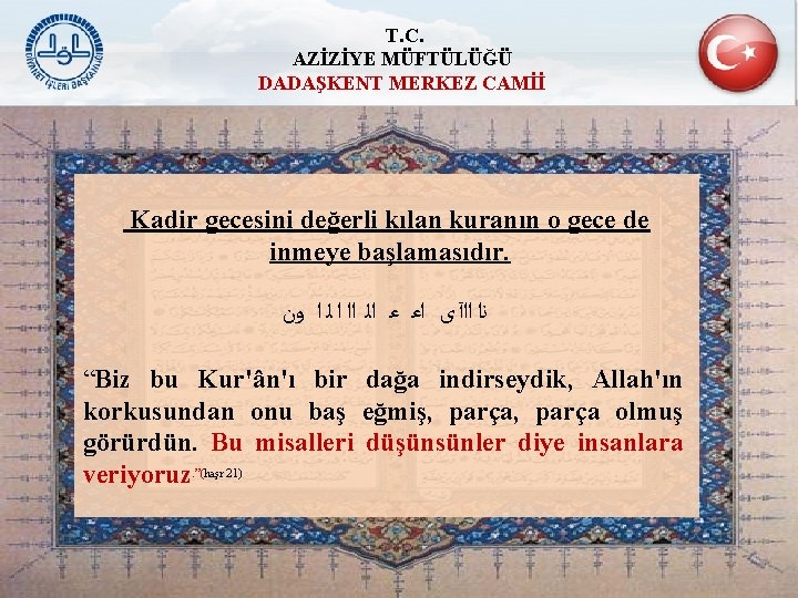 T. C. AZİZİYE MÜFTÜLÜĞÜ DADAŞKENT MERKEZ CAMİİ Kadir gecesini değerli kılan kuranın o gece