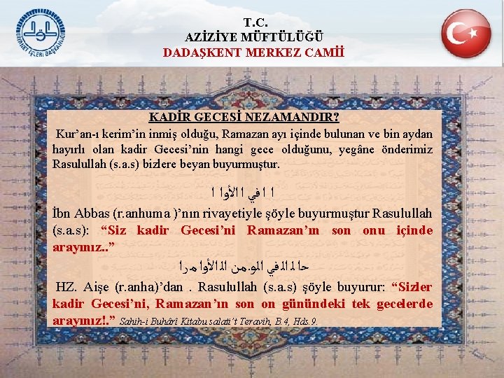 T. C. AZİZİYE MÜFTÜLÜĞÜ DADAŞKENT MERKEZ CAMİİ KADİR GECESİ NEZAMANDIR? Kur’an-ı kerim’in inmiş olduğu,