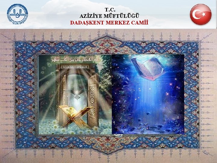 T. C. AZİZİYE MÜFTÜLÜĞÜ DADAŞKENT MERKEZ CAMİİ 